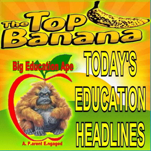THE TOP BANANA: TODAY’S EDUCATION HEADLINES Monday, March 7, 2022 #REDFORED #tbats #edchat #K12 #learning #edtech #engchat #literacy #edreform #TEACHtheTRUTH #CRT