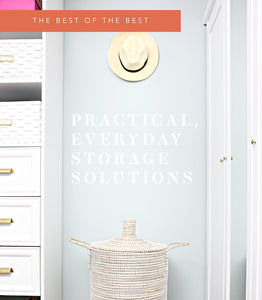 The Best of the Best: Practical, Everyday Storage Solutions!