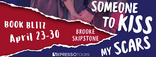 Book Blitz - Someone To Kiss My Scars: A Teen Thriller by Brooke Skipstone
